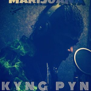 Marijuana (Naa Stop Smoke ) by Kyng Pyn (Dancehall Single)